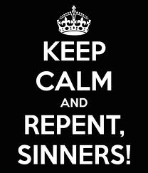 Repent sinners